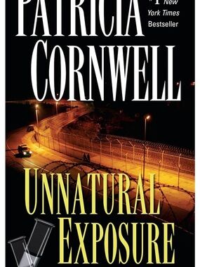 Unnatural Exposure by Patricia Cornwell - A Scarpetta Novel # 8 of 30